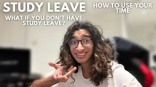 Study Leave & How to use it efficiently | My Advice if you don't have Study Leave.