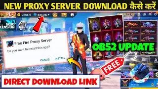 OB52 Proxy Server Download Kaise Kare | Free Fire Proxy Server Download |Ob52 Update Proxy Server FF
