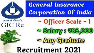 GIC Re Recruitment 2021 | Officer Scale 1 | Assistant Manager | Any Graduate | Salary - Rs.65,000/-