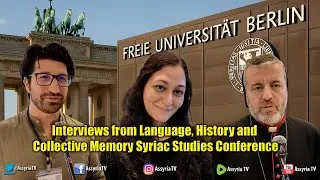 Interviews from Language, History and Collective Memory Syriac Studies Conference
