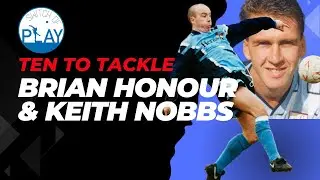 Ten To Tackle | Brian Honour and Keith Nobbs