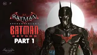 Batman Gunmetal Beyond - Batman Arkham Beyond Mod | Part 1