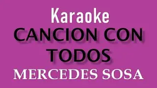 MERCEDES SOSA - CANCION CON TODOS - KARAOKE