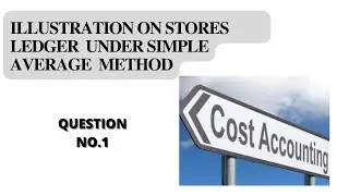 || Stores ledger a/c || Q.no.1||Simple average method||