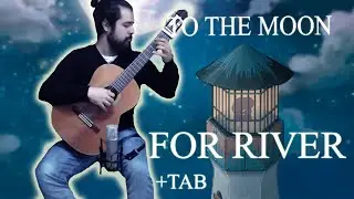 (To the Moon) For River - Fingerstyle Guitar Cover [+TAB]