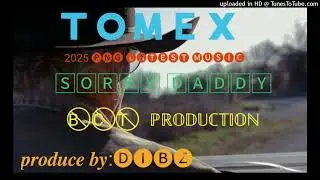 SORRY DADDY (2025) BY TOMEX ...BCT PRODUCTION..Prod by DIBZ