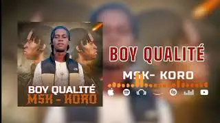Boy Qualité_- MSK _-koro _-prod fd (+223