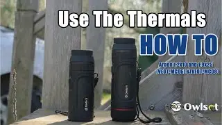 Owlset | How To Use Argon 1.2x10 and 1.9x25 Thermals（VEOT-MC06 & MC08）