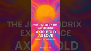 Jimi Hendrix &ndash; Axis: Bold as Love | Psychedelic Rock Classic