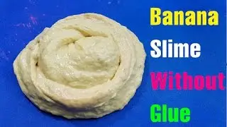Banana Slime Without Glue, How To Make Slime Banana Without Glue Easy