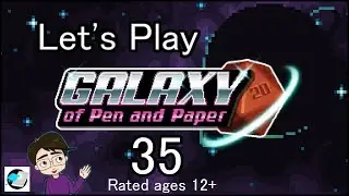 Let&rsquo;s Play Galaxy of Pen and Paper #35- Procedural Terror!