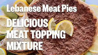 Lebanese Meat Pies (LAHME BI AJEEN) with my DELICIOUS MEAT TOPPING MIXTURE / لحم بعجين اللبنانية