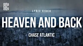 Chase Atlantic - Heaven and Back | Lyrics