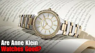 Are Anne Klein Watches Good?