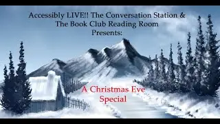 Accessibly LIVE!! The Conversation Station/Book Club Reading Room Special Presentation: