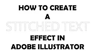 How to Create Stitched Text Effect in Adobe Illustrator