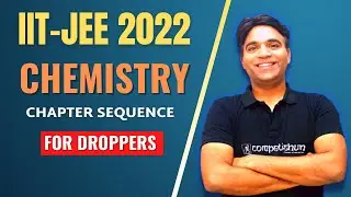 Dropper's Chapter Sequence for Chemistry| JEE 2022| IIT advanced|  Chapter plan for repeater