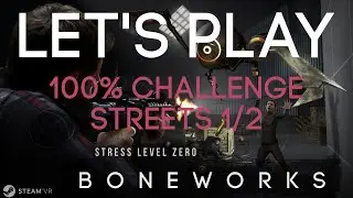 Boneworks 100% Challenge Streets 1/2