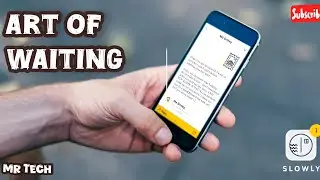 The Art of Waiting | Embracing Patience and Mindfulness with Slowly App