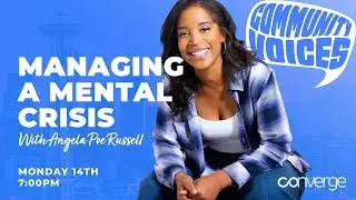 Community Voices: Managing a Mental Crisis with Angela Poe Russell