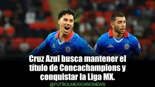 Cruz Azul: Doble reto rumbo al Mundial 2026