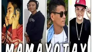 MAMAYOTAY - Chadii , Rojo , Soul & Rk (AnivasMovement) & (Mangigoay)