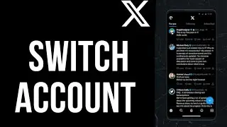 How to Switch Accounts on X App 2025?