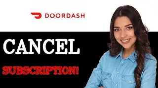 Door Dash How To Cancel Dash Pass Subscription (2025)
