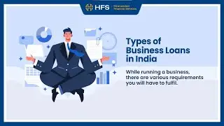Types of Business Loan in India | Hiranandani Financial Services