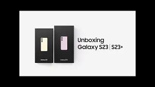 Galaxy S23 l S23+: Official Unboxing | Samsung