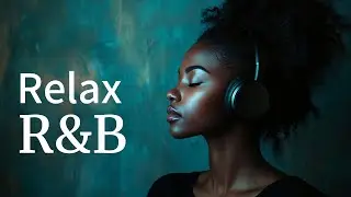 Релакс R&B Vol.9 | Соулфул вайб | Спокойная музыка | Учёба и концентрация | Мягкие ритмы