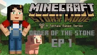 MINECRAFT STORY MODE | Ep 1 (Order of the Stone)
