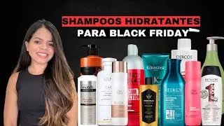 MELHORES SHAMPOOS HIDRATANTES PARA CLCOMPRAR NA BLACK FRIDAY