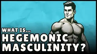 What is Hegemonic Masculinity? (Easiest Explanation)