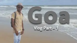 Situation In Goa June 2022 | Goa Vlog | Part - 1 | Baga Beach  |Aguada Fort | Rohit Kokani Vlogs |