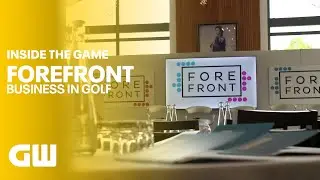 FOREFRONT Business In Golf | Golfing World