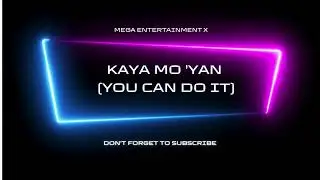 Kaya Mo 'Yan (You Can Do It)