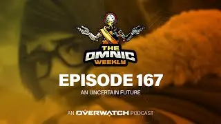 An uncertain future - The Omnic Weekly  Ep. 167 - Overwatch 2 podcast