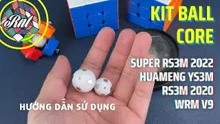 Hướng dẫn sử dụng bộ Kit Ball Core Rubik Nha Trang