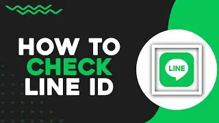 How To Check Line ID in Line Account (Quick Tutorial)