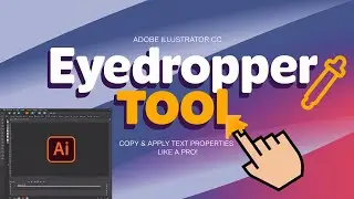 Illustrator CC Eyedropper Tool: Copy and Apply Text Properties Like a Pro
