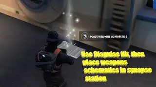 Fortnite - Use A Disguise Kit, then place weapons schematics in Synapse Station Resistance Week 3