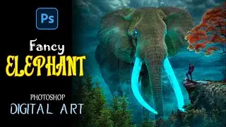 Fantasy Elephant Photo Manipulation | Digital Art | Photoshop Tutorial