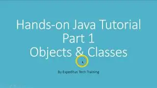 Hands-on Java Tutorial - Part1 Objects & Classes/Encapsulation