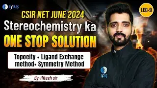 Stereochemistry PYQ | Stereochemistry | CSIR NET June 2024 | One Stop Solution | IFAS | Lec 9