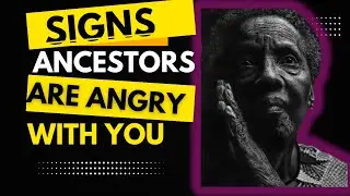 TOP SIGNS ANCESTORS ARE ANGRY WITH YOU