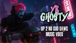 YB GHOSTY - Up 2 No Gud Dawg (music video) 