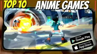 Top 10 Anime Games 2021 ( Android & IOS )