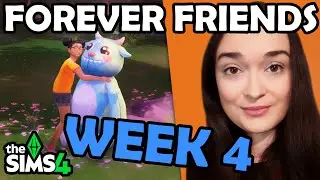 WEEK 4 FOREVER FRIENDS! Final Walkthrough! | The Sims 4 Event