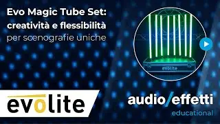 Evolite | Evo Magic Tube Set: creativit&agrave; e flessibilit&agrave; per scenografie uniche